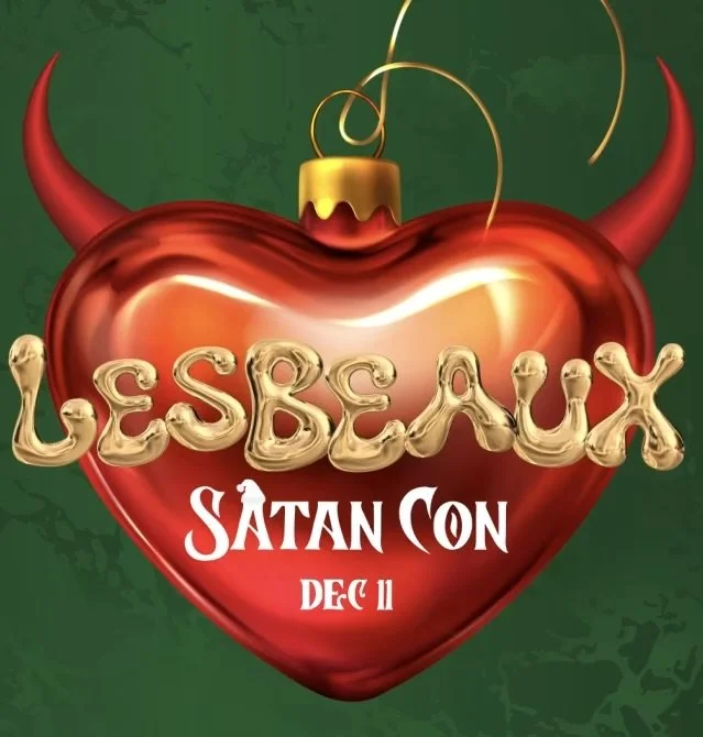 Thursday, December 11: SATAN CON @ Lesbeaux (A Sapphic Party)