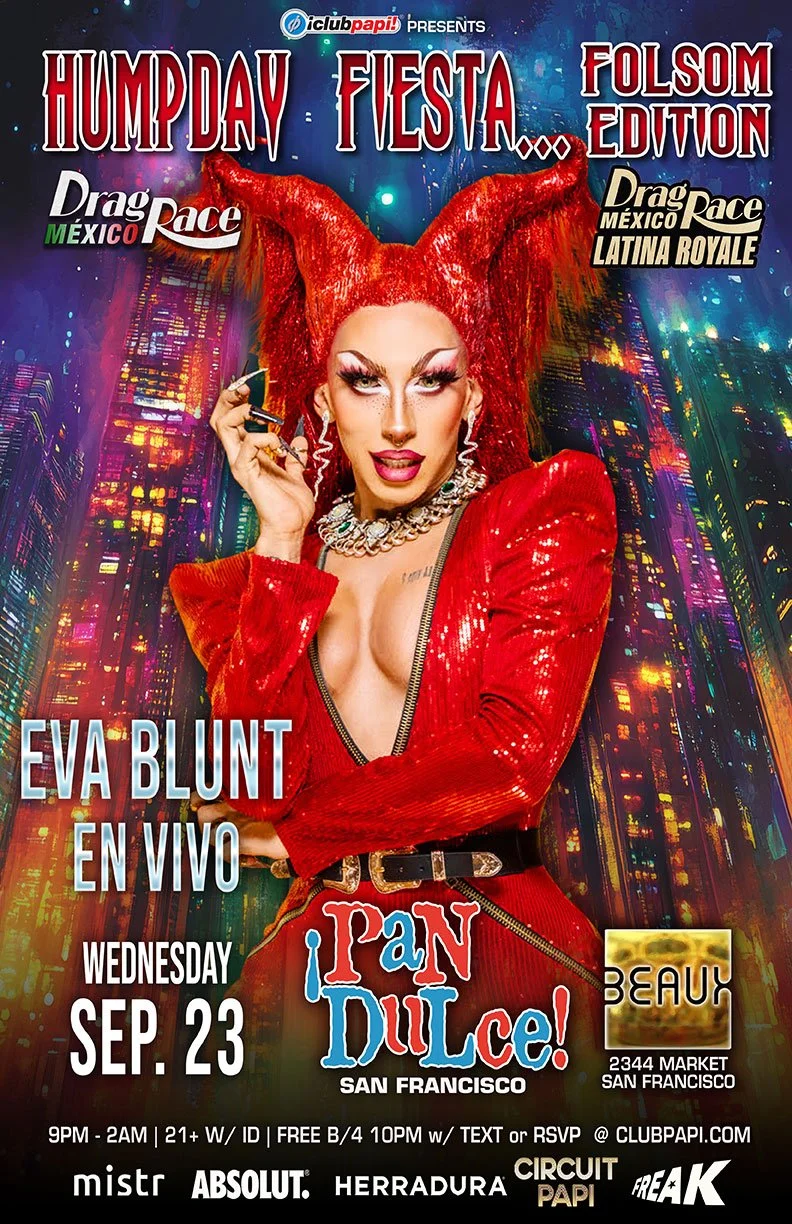 EVA BLUNT (RPDR Mexico) @ Pan Dulce Wednesdays (Latin Night) *FOLSOM WEEK*