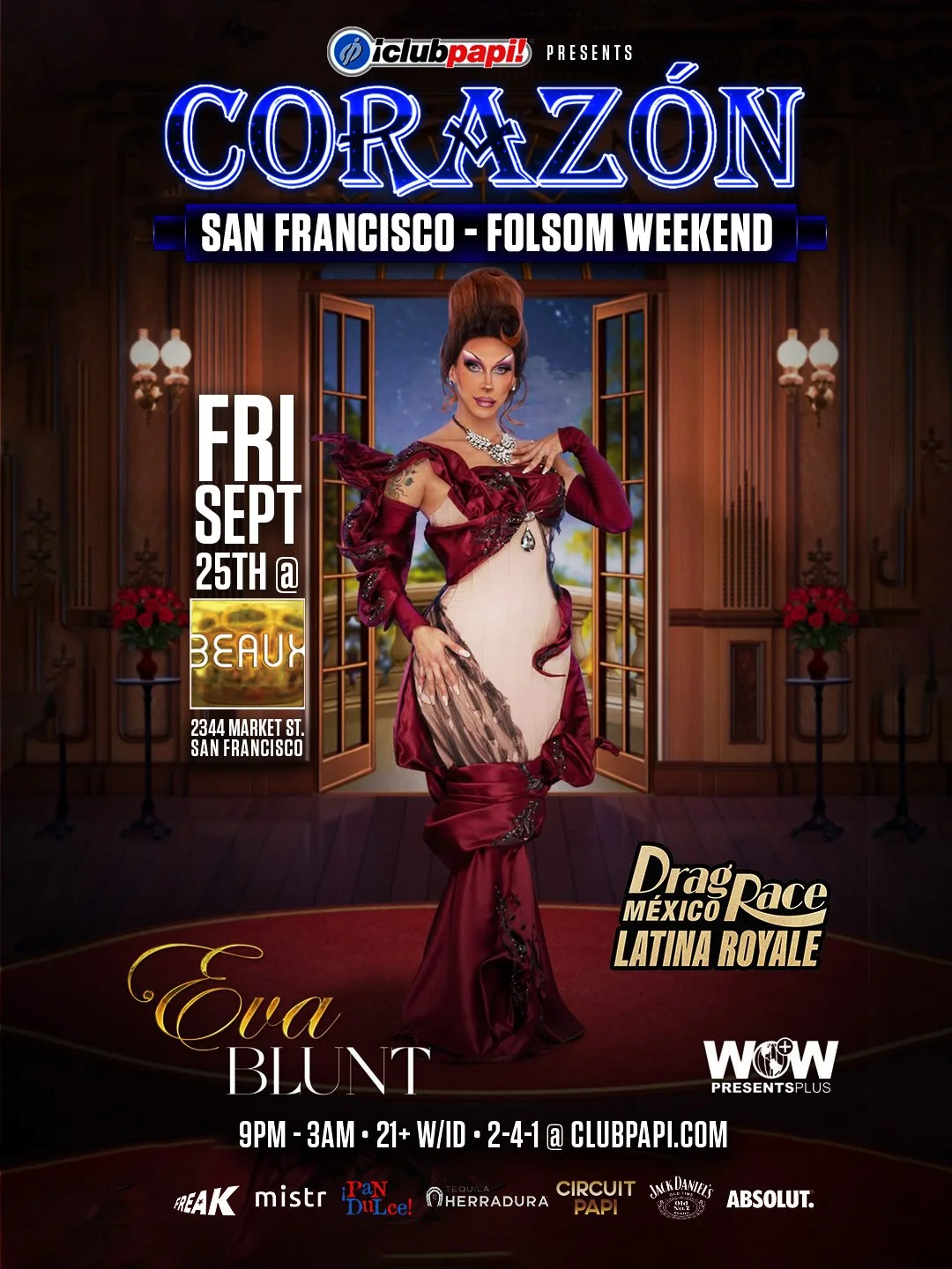 EVA BLUNT (RPDR Mexico) @ Corazón (Latin Night) *FOLSOM WEEKEND*