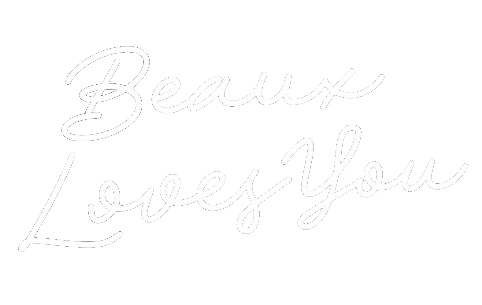 Beaux Loves You