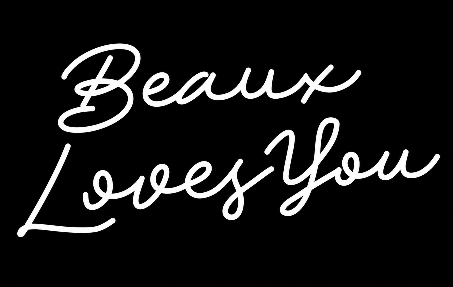 Beaux Loves You