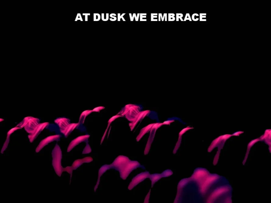AT DUSK WE EMBRACE