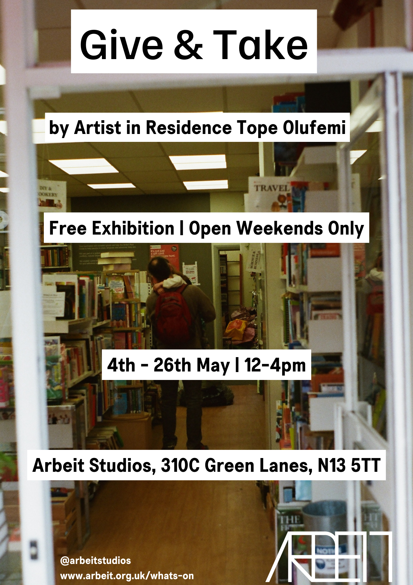 poster or flyer advertising event Give & Take: Exhibition by Arbeit Artist in Residence Tope Olufemi