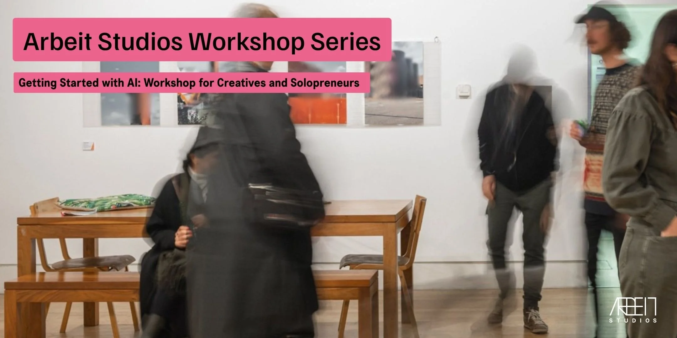 Arbeit Studios — Getting Started with AI: Workshop for Creatives and ...