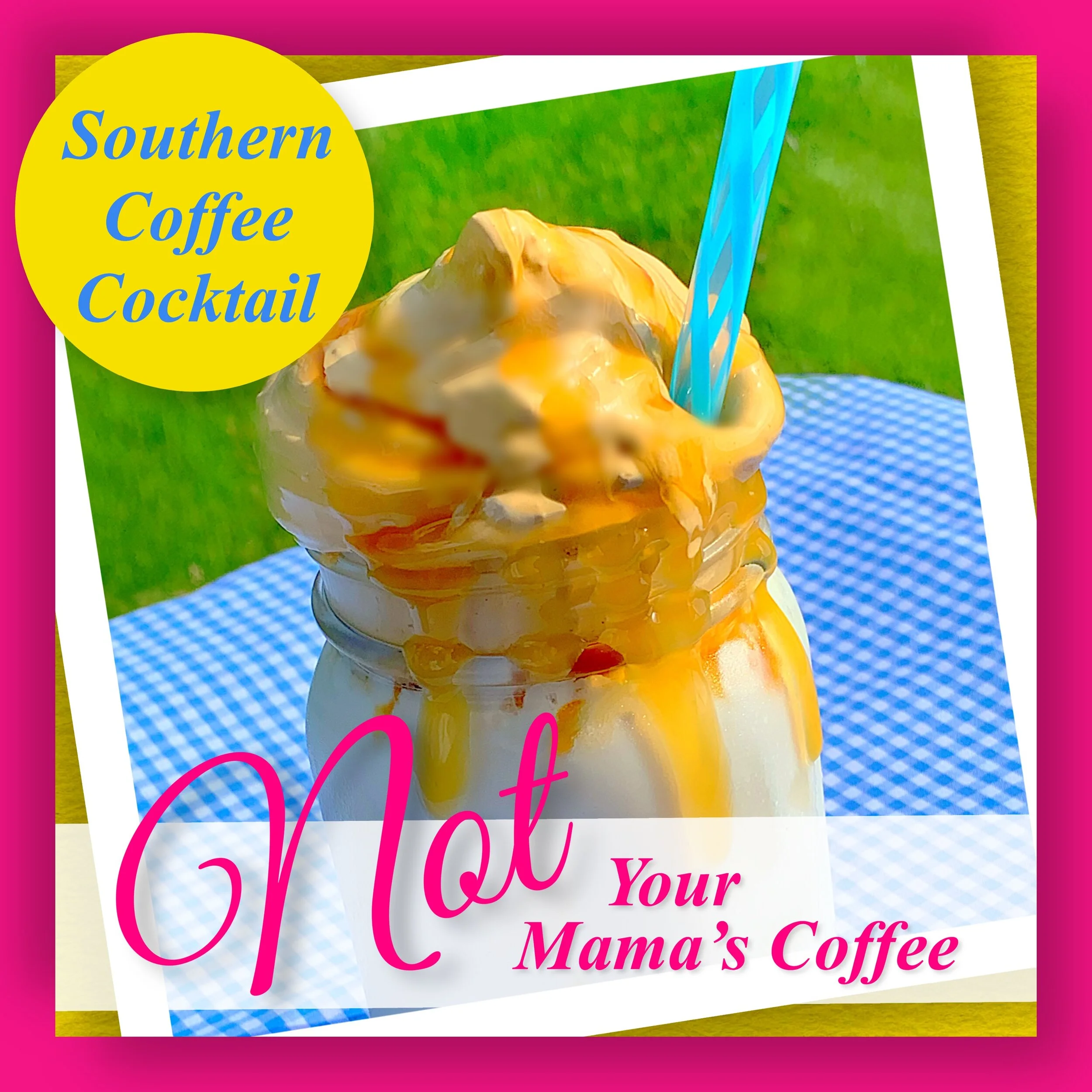 Not Your Mama's Coffee