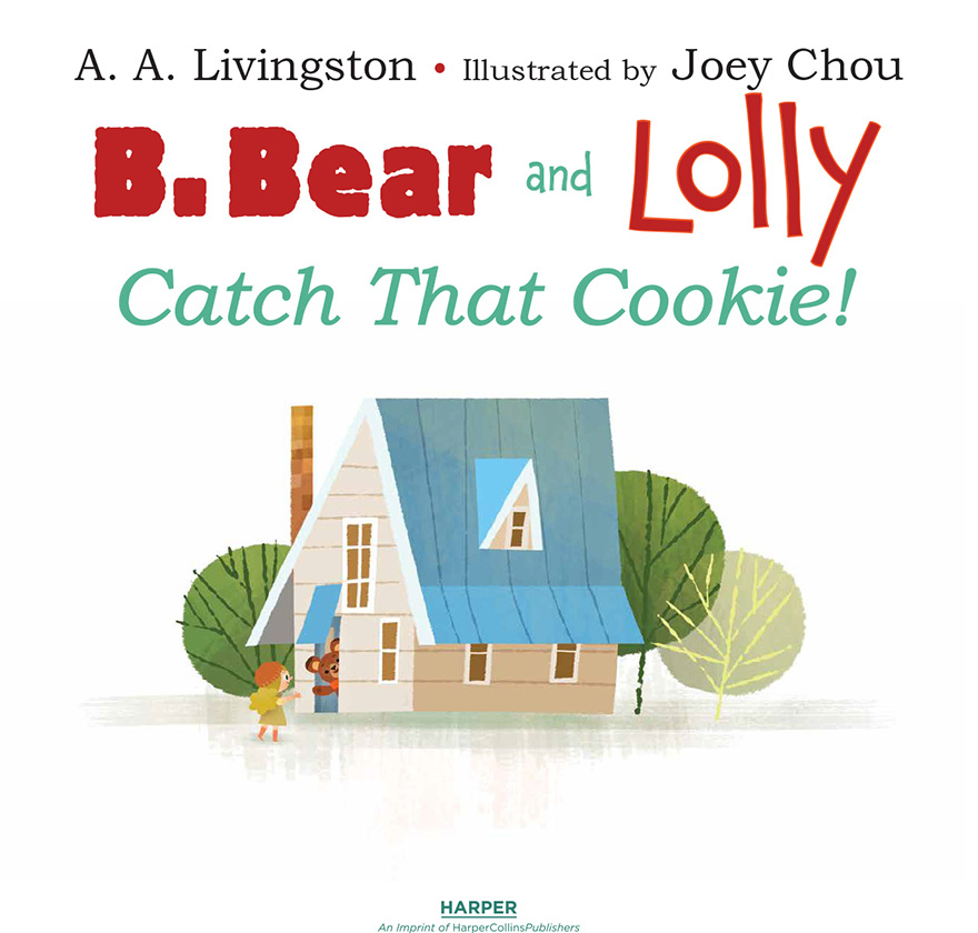   B. Bear and Lolly, Catch That Cookie  