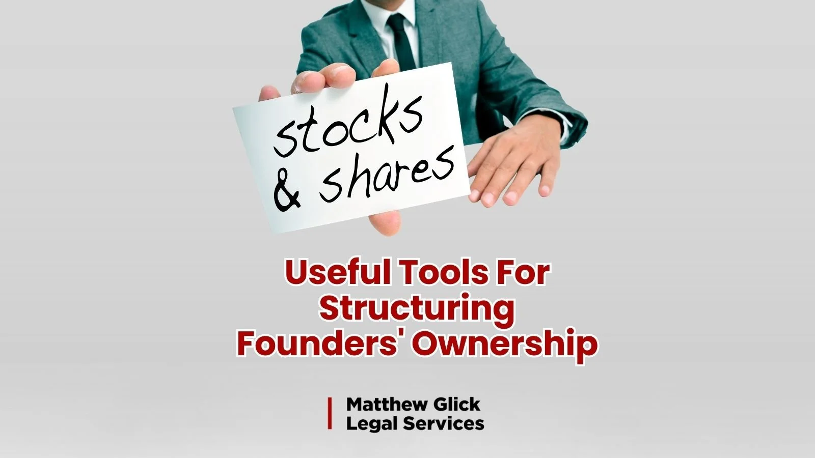 Useful Tools For Structuring Founders’ Ownership