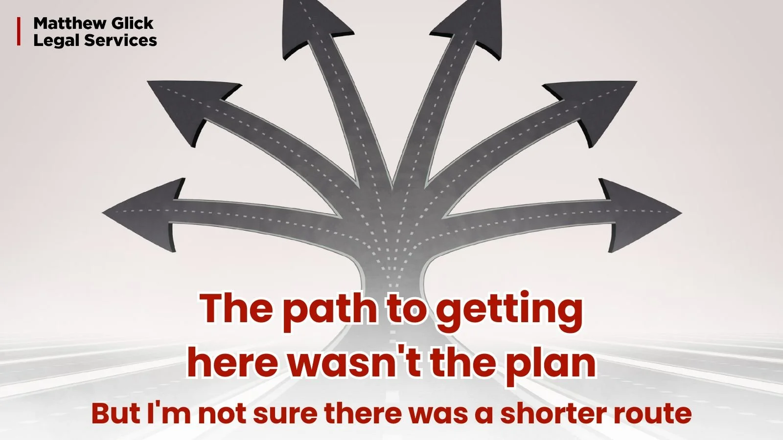 The Path to Getting Here Wasn't the Plan