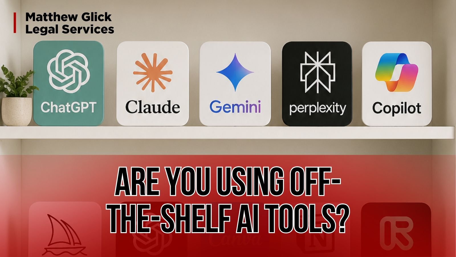 Are you using off-the-shelf AI tools?