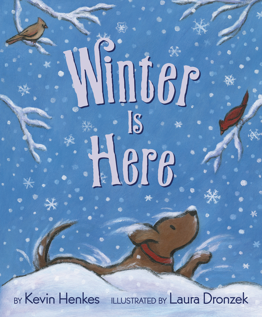 “This accomplished picture book details the season of winter. Author Henkes’ text is simple but evocative, observing winter in perceptive and sometimes-playful detail. Illustrator Dronzek’s acrylic illustrations...enrich and deepen the text as they add story details and warmth. ...A polished, playful story in which words and pictures dance in perfect harmony.” — Kirkus (starred review)