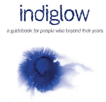 Indiglow: a guided book for people wise beyond their years