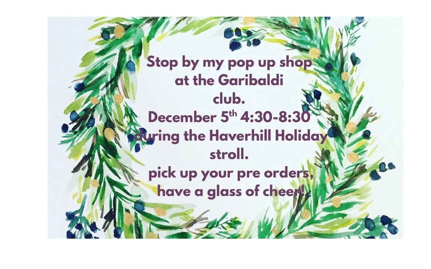 Friends North of Boston. Visit my pop up shop on December 5th in Historic Haverhill,MA. Stop by and say hi, pick up your pre orders and have glass of cheer!  www.pixeyates.com