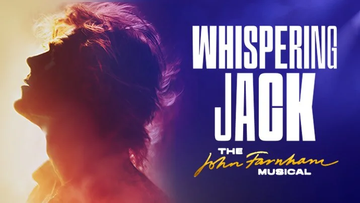 WHISPERING JACK - THE JOHN FARNHAM MUSICAL