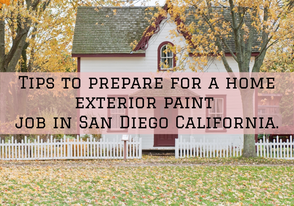 Tips to prepare for a home exterior paint job in San Diego California 1.jpg