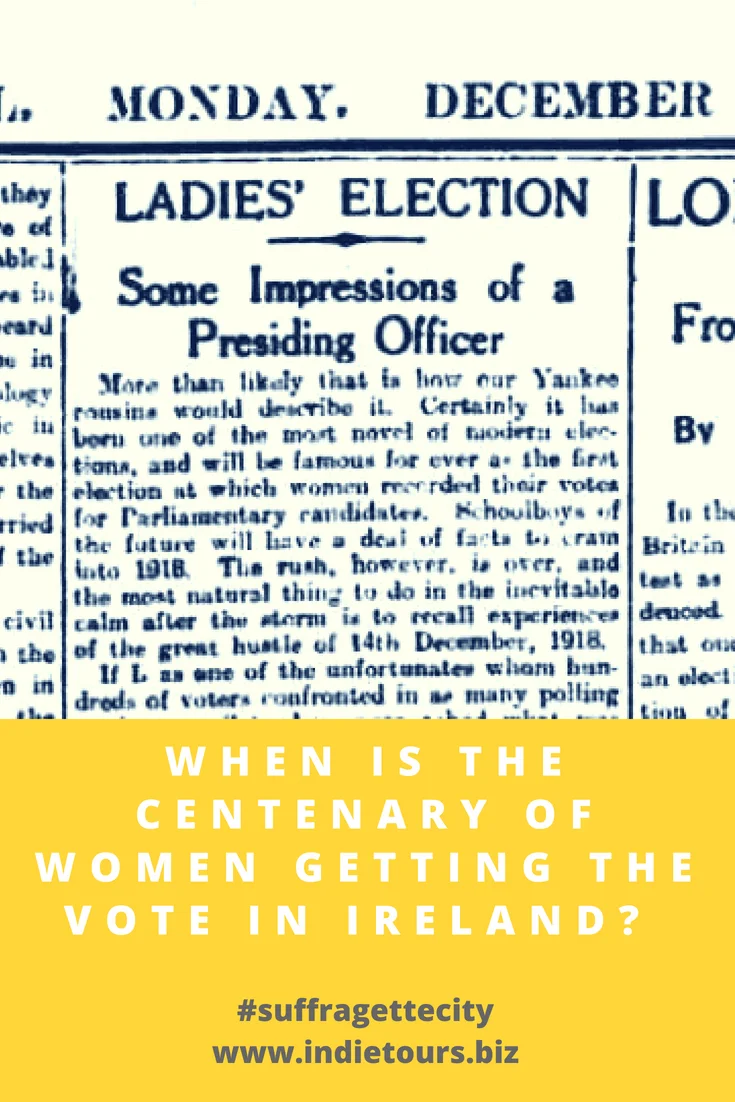 When Is The Centenary of Women Getting The Vote In Ireland Suffragette City Indie Tours.jpg