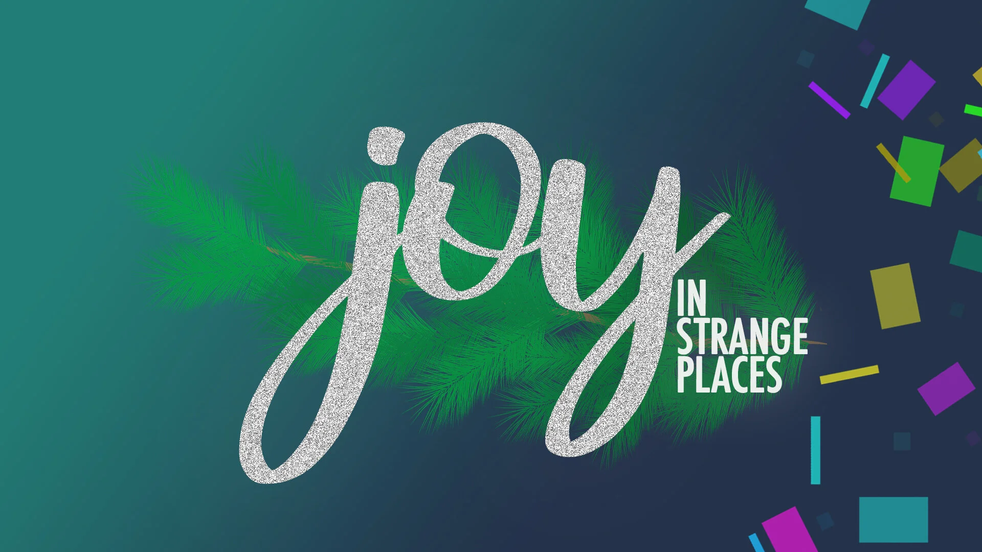Joy in Strange Places