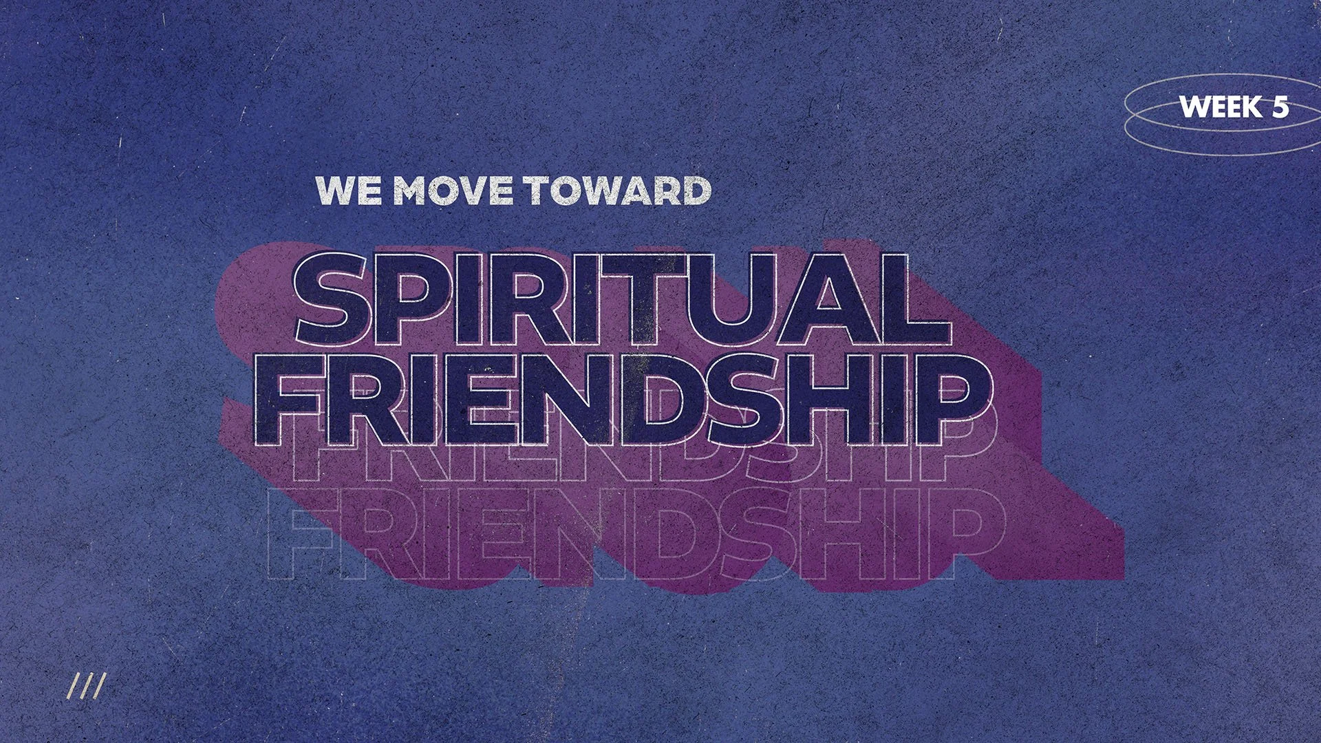 We More Toward Spiritual Friendship