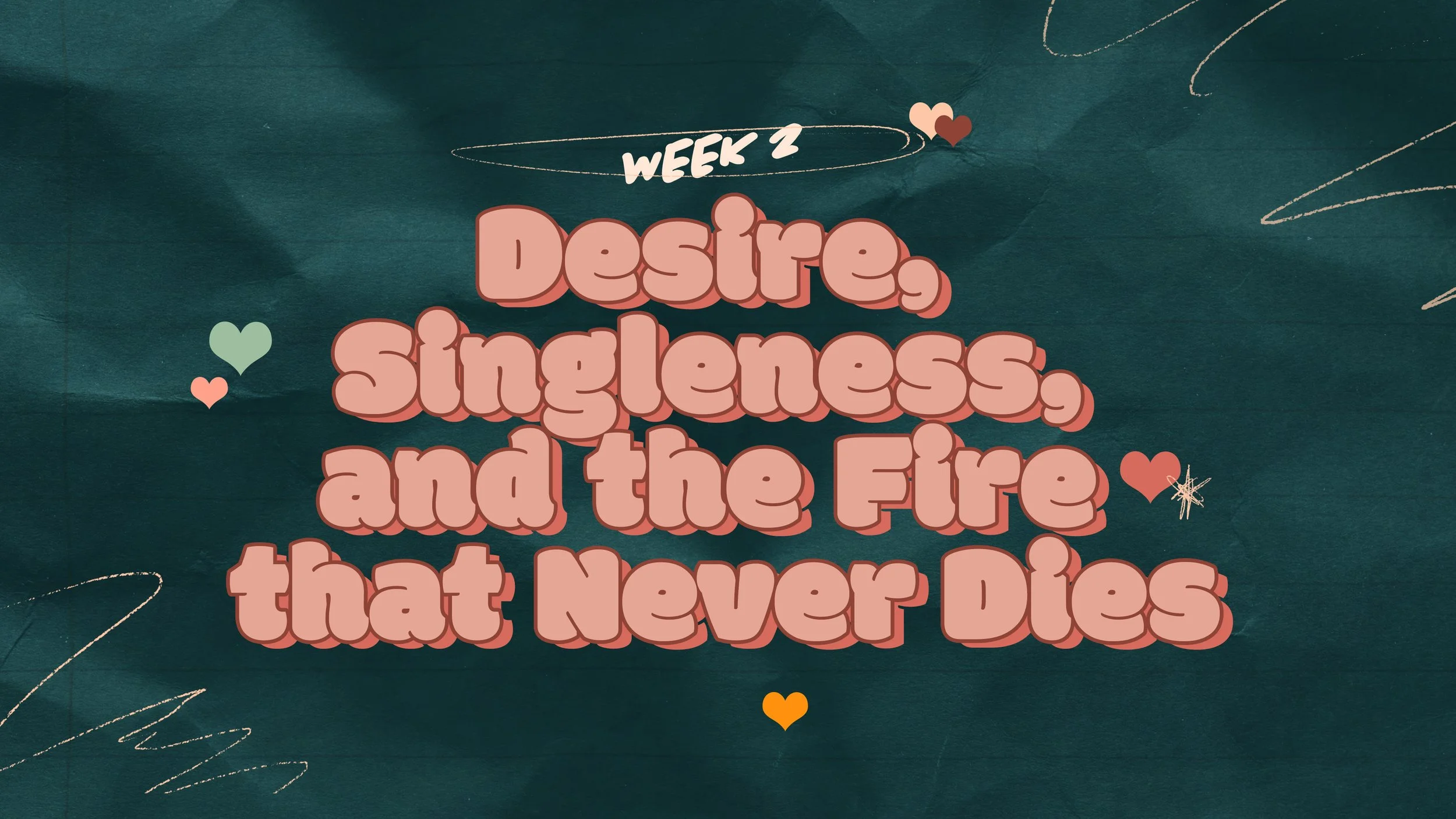 Desire, Singleness, and the Fire that Never Dies