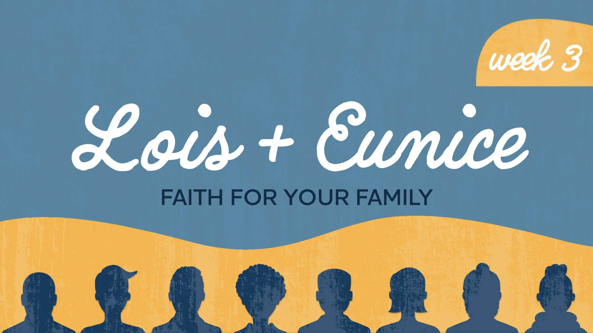 Lois and Eunice: Faith For Your Family