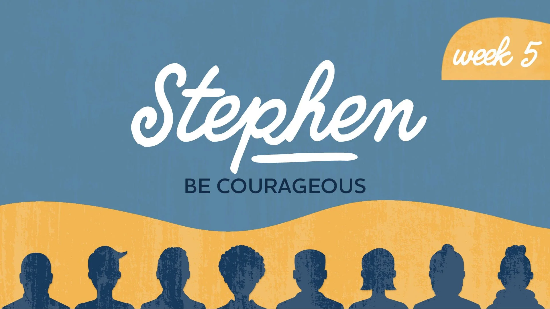 Stephen: Be Courageous