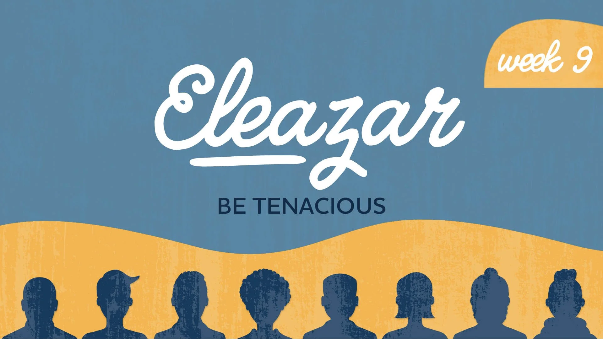 Eleazar: Be Tenacious