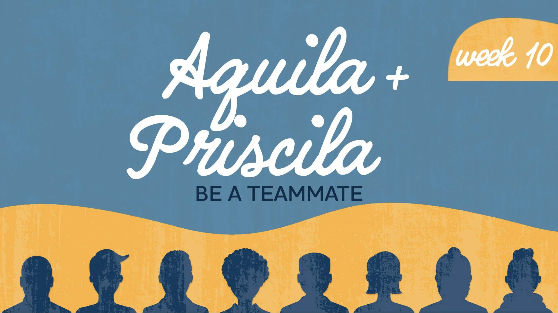 Aquila and Priscila: Be a Teammate