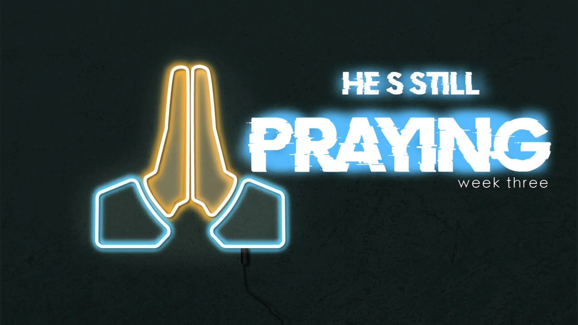 He's Still Praying