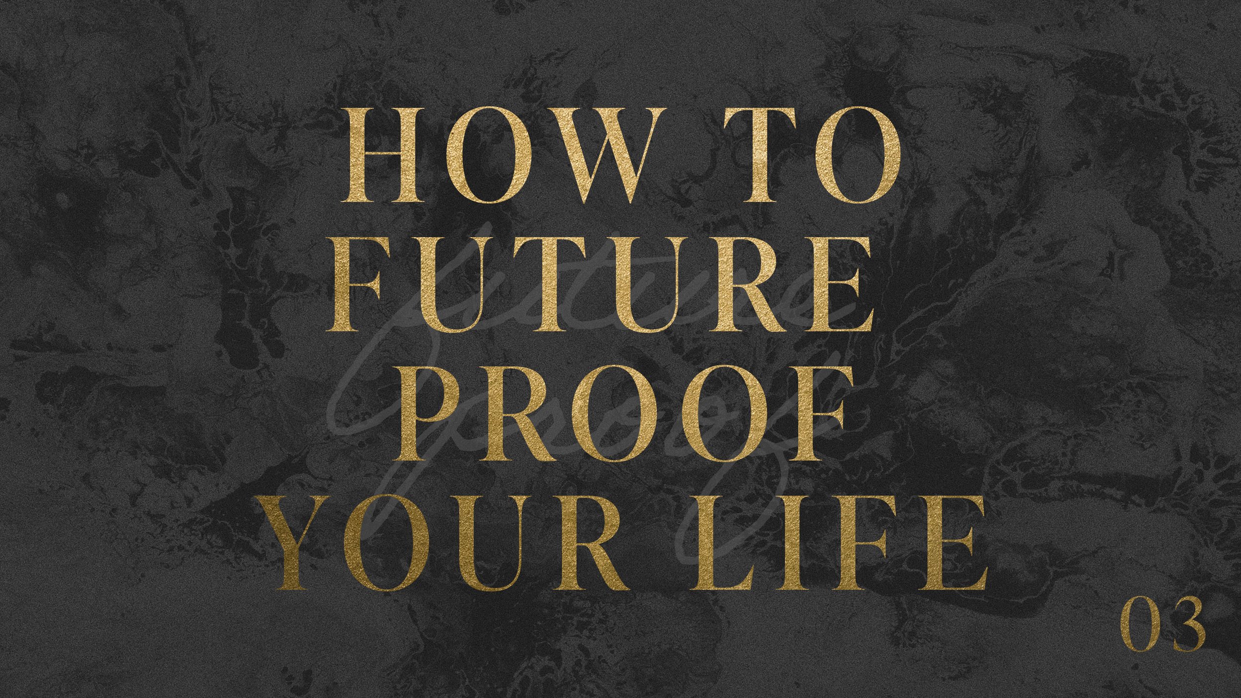 How to Future Proof Your Life
