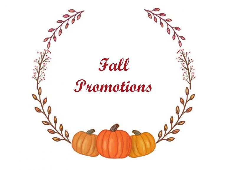 Fall Promotions are Kicking Off...