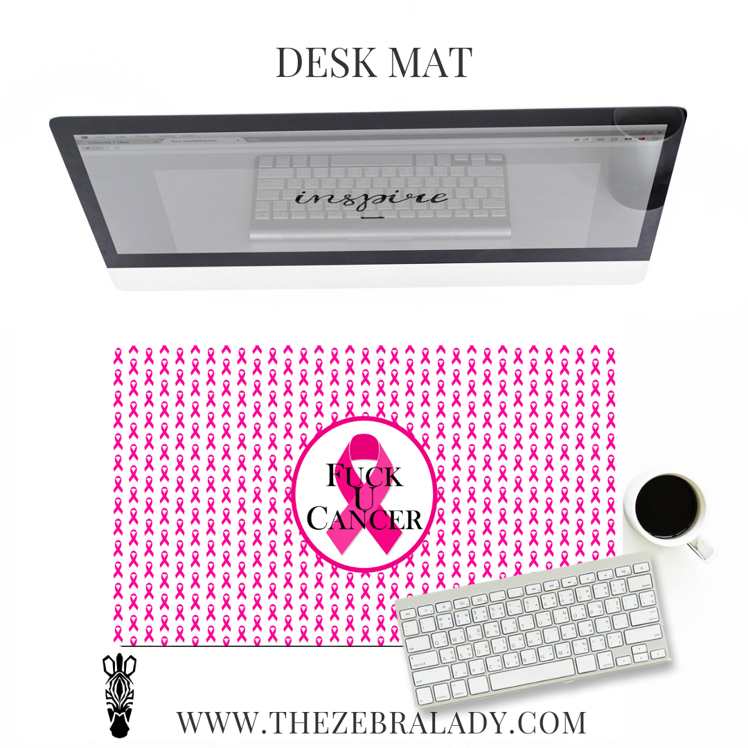 Pink Ribbon Fuck Off Cancer Desk Mat Pad Size's  18x12 or 24x14