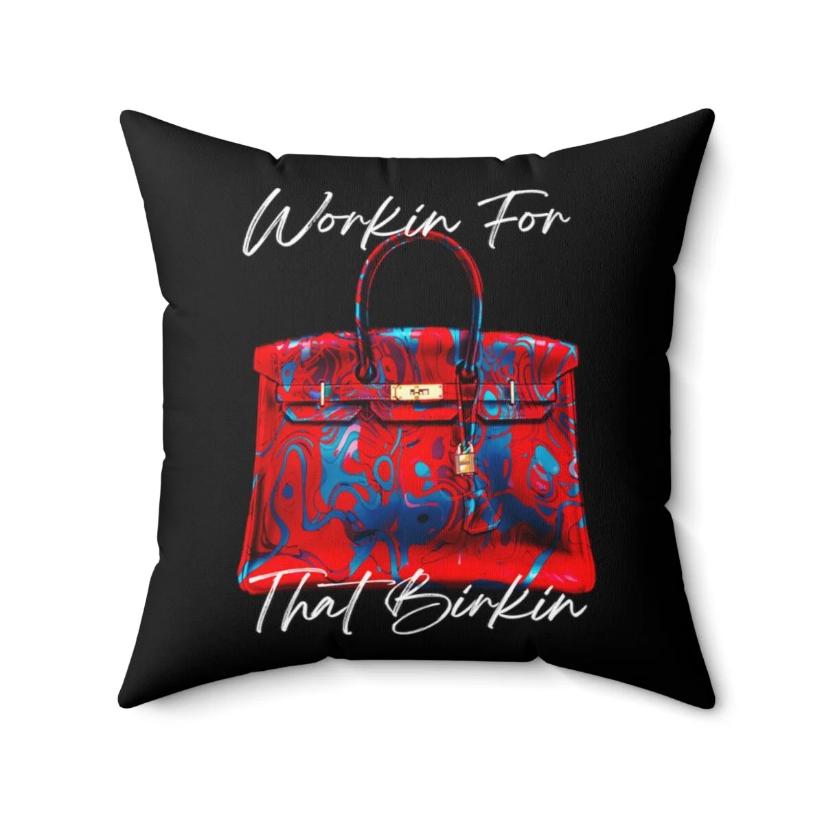 Workin for that Birkin Red Blue Black Square Pillow