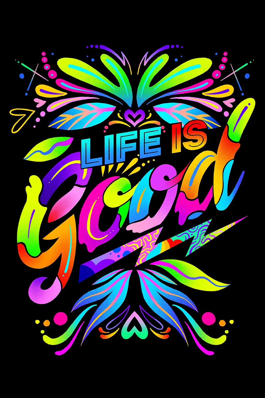 LIFE IS GOOD.jpg