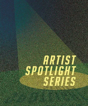 Artist Spotlight Series