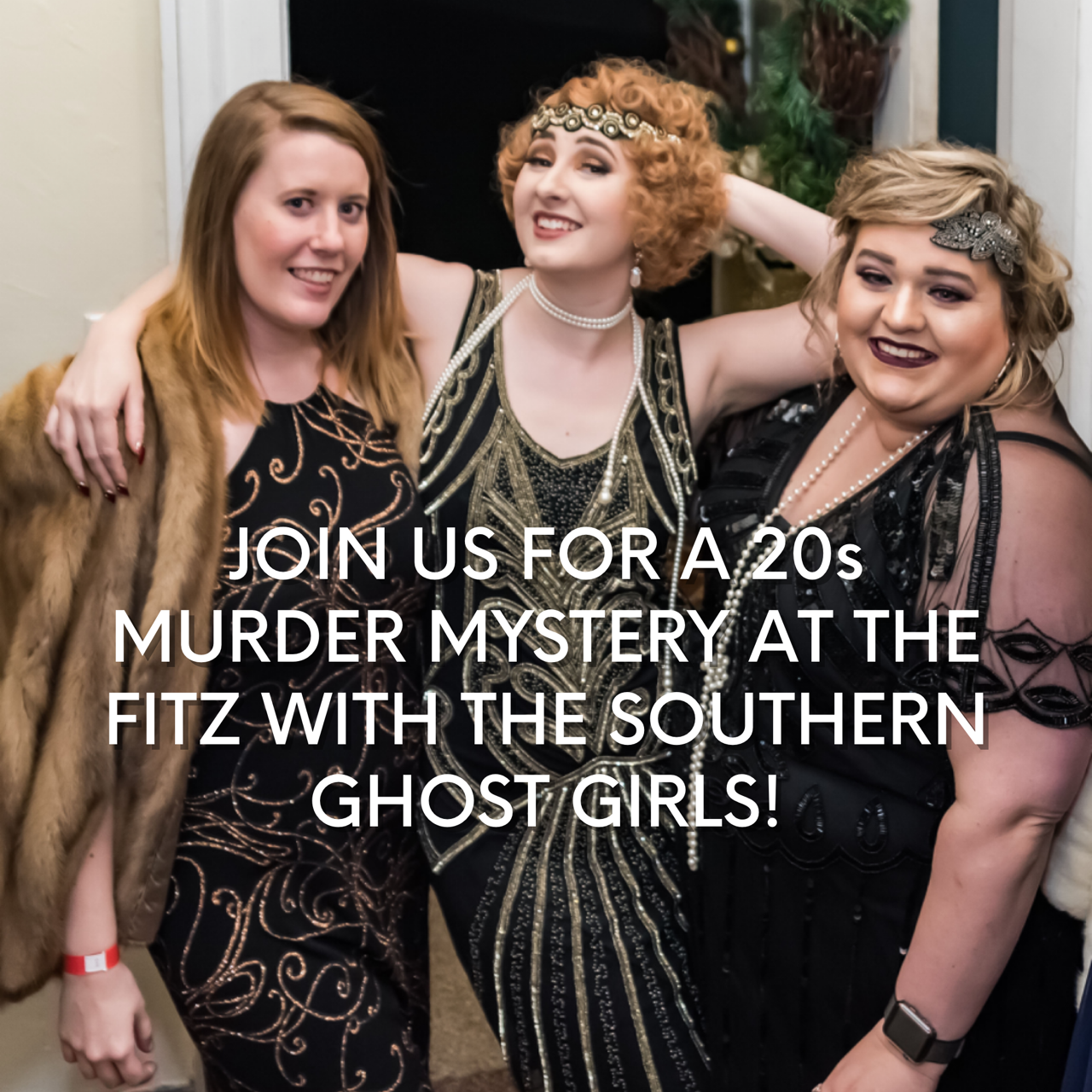 Southern Ghost Girls - Murder Mystery and Ghost Hunt