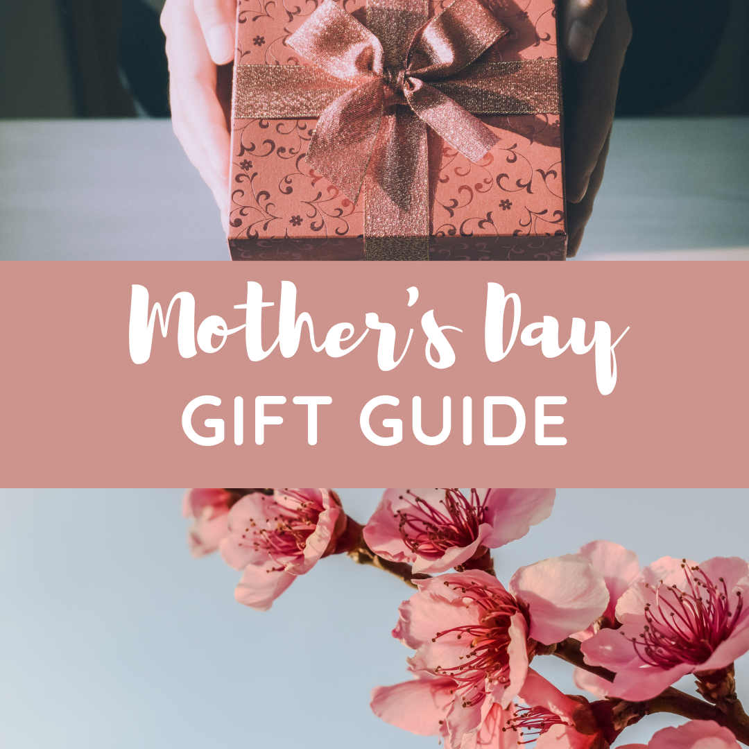 Mother's Day Gift Guide