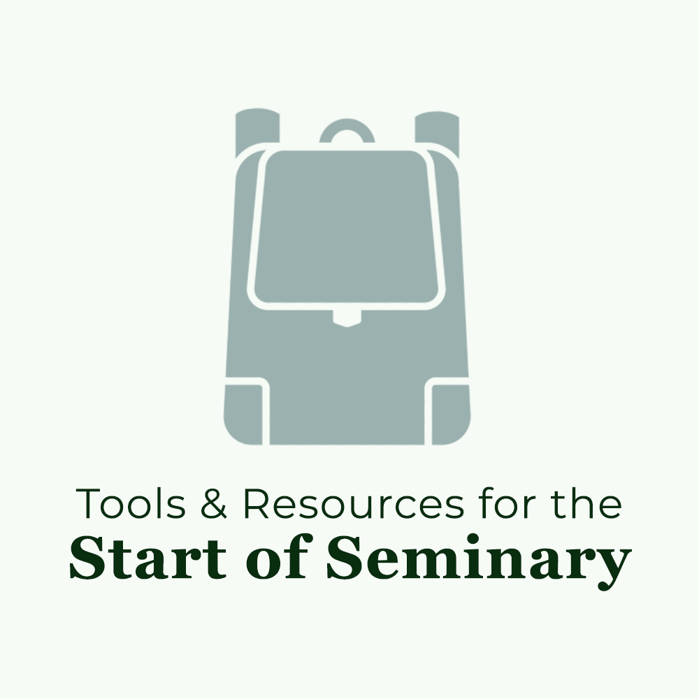 Tools &amp; Resources for the Start of Seminary
