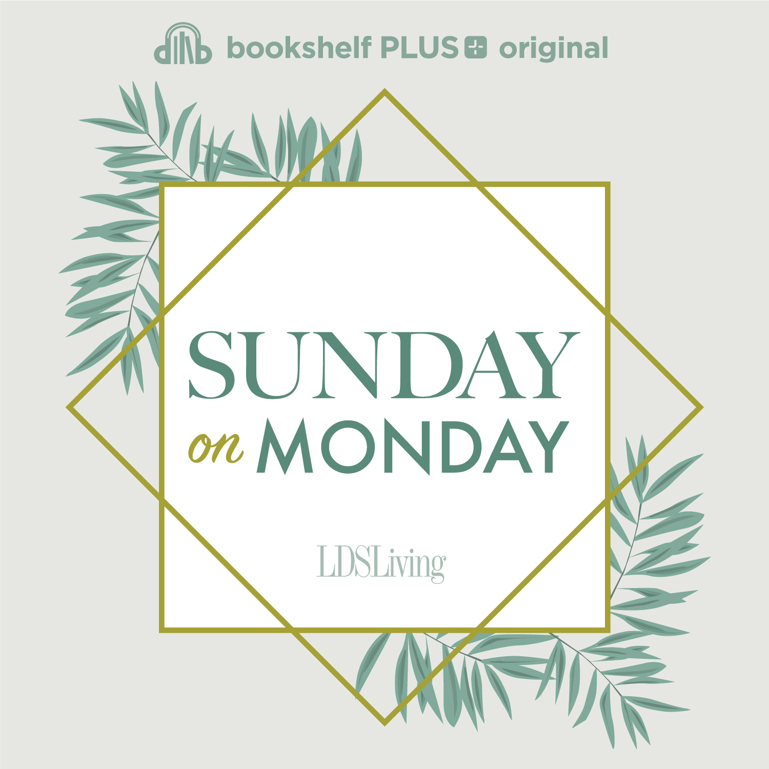 New Podcast from Bookshelf PLUS+ and LDS Living