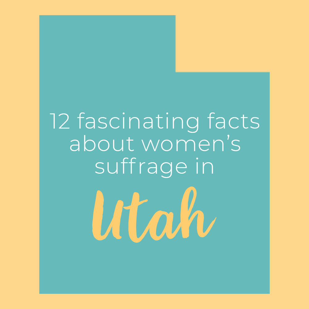 12 fascinating facts about women’s suffrage in Utah 