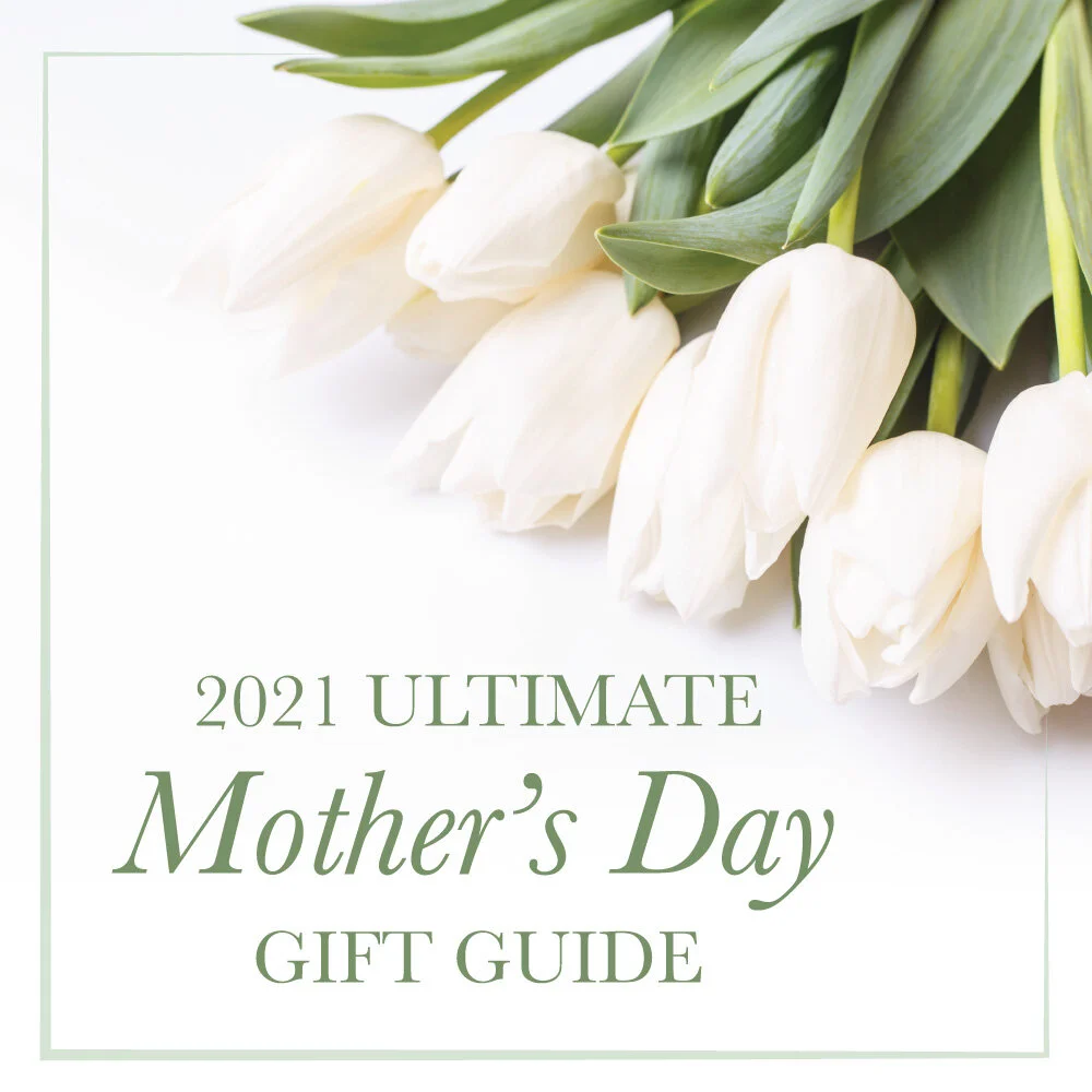 Ultimate 2021 Mother's Day Gift Guide 