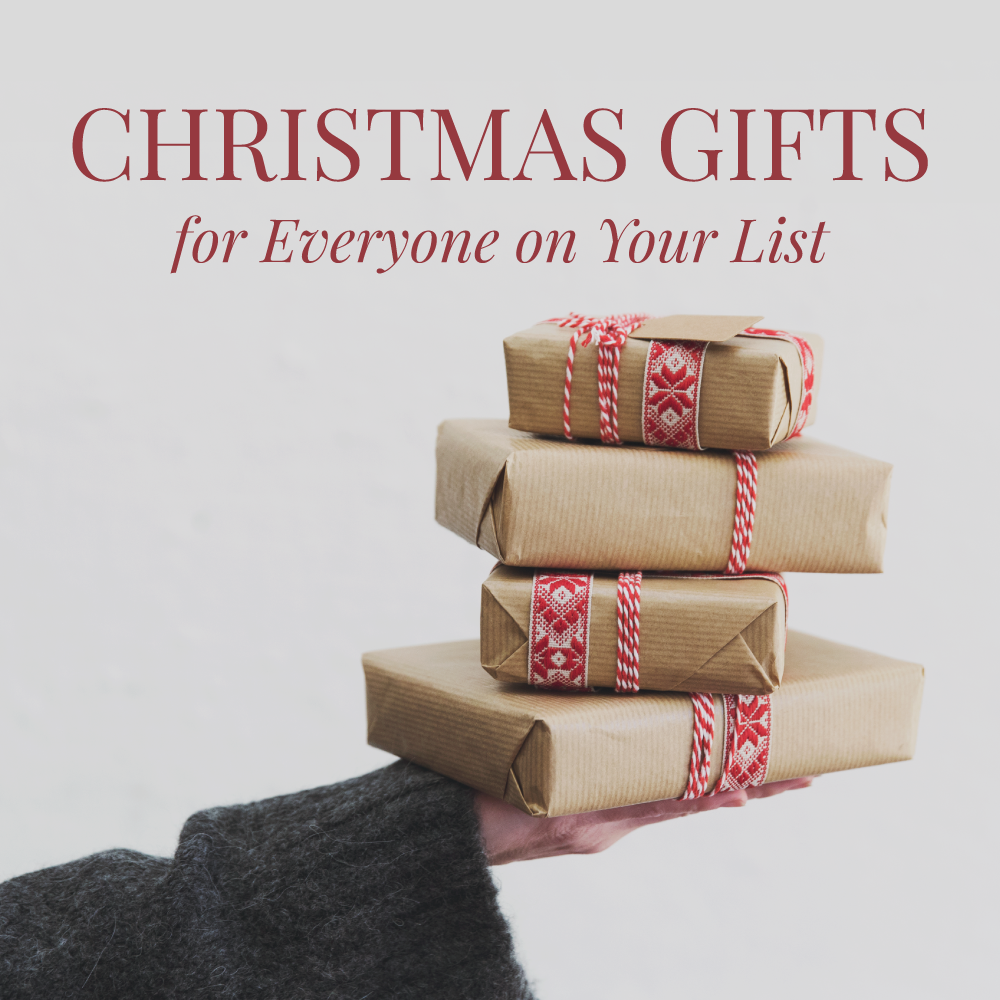 Christmas Gifts for Everyone on Your List 