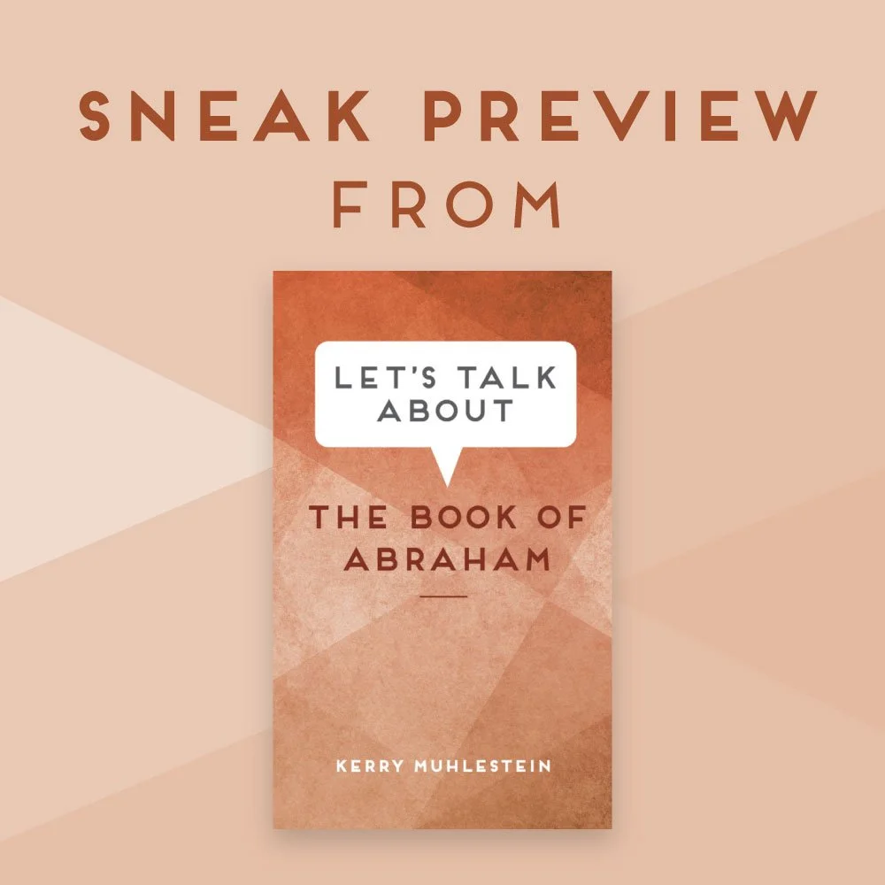Sneak Preview from "Let's Talk About The Book of Abraham" 