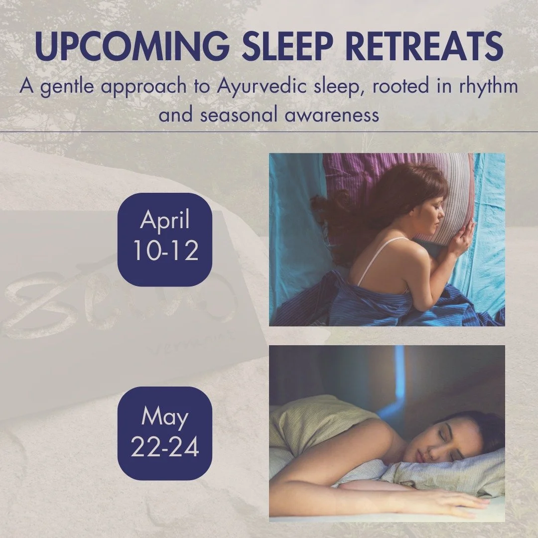Our upcoming Sleep Retreats offer a gentle, Ayurvedic approach to rest, guided by seasonal awareness, daily rhythm, and supportive practices that help the body unwind naturally.

Join us in Vermont for a nourishing weekend designed to support deeper 
