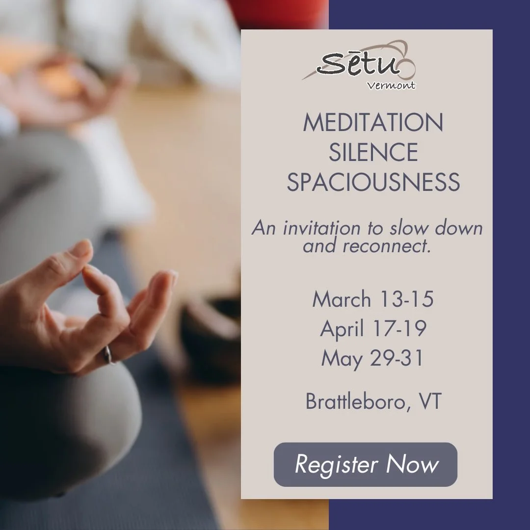Stillness isn&rsquo;t something we stumble into.
It&rsquo;s something we make space for.

At Sētu Vermont, our Meditation Weekend Retreats are designed to support quiet, simplicity, and presence. Through guided meditation, silence, gentle structure, 