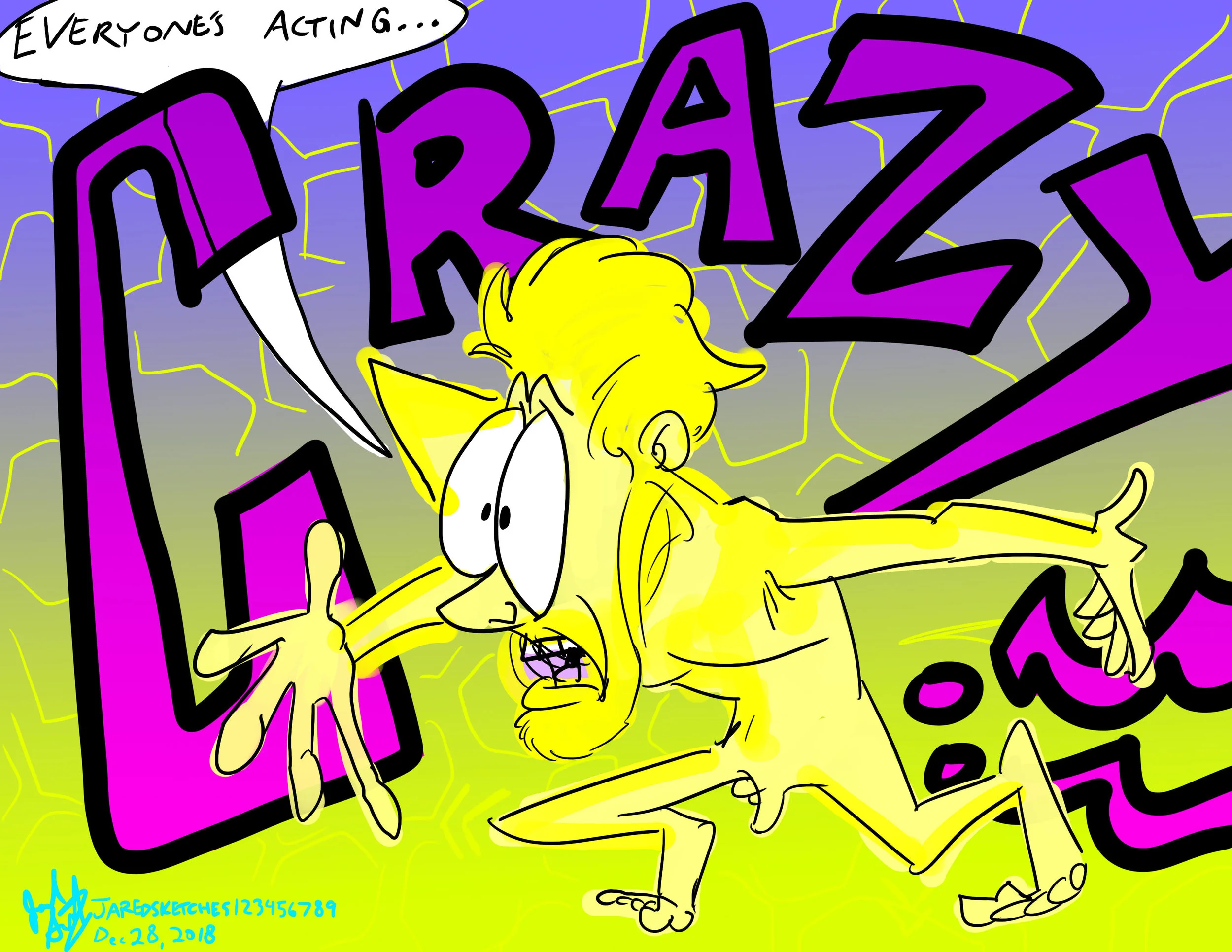 Everyone’s acting CRAZY!!