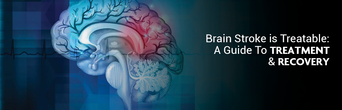 Brain Stroke is Treatable: A Guide To Treatment & Recovery — Medipulse ...