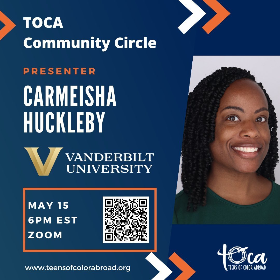 Join us on Wednesday, May 15th at 6PM EST for our next TOCA Community Circle! Carmeisha Huckleby, Associate Director for Study Abroad at Vanderbilt University, will discuss her experience as a student and professional in international education and h