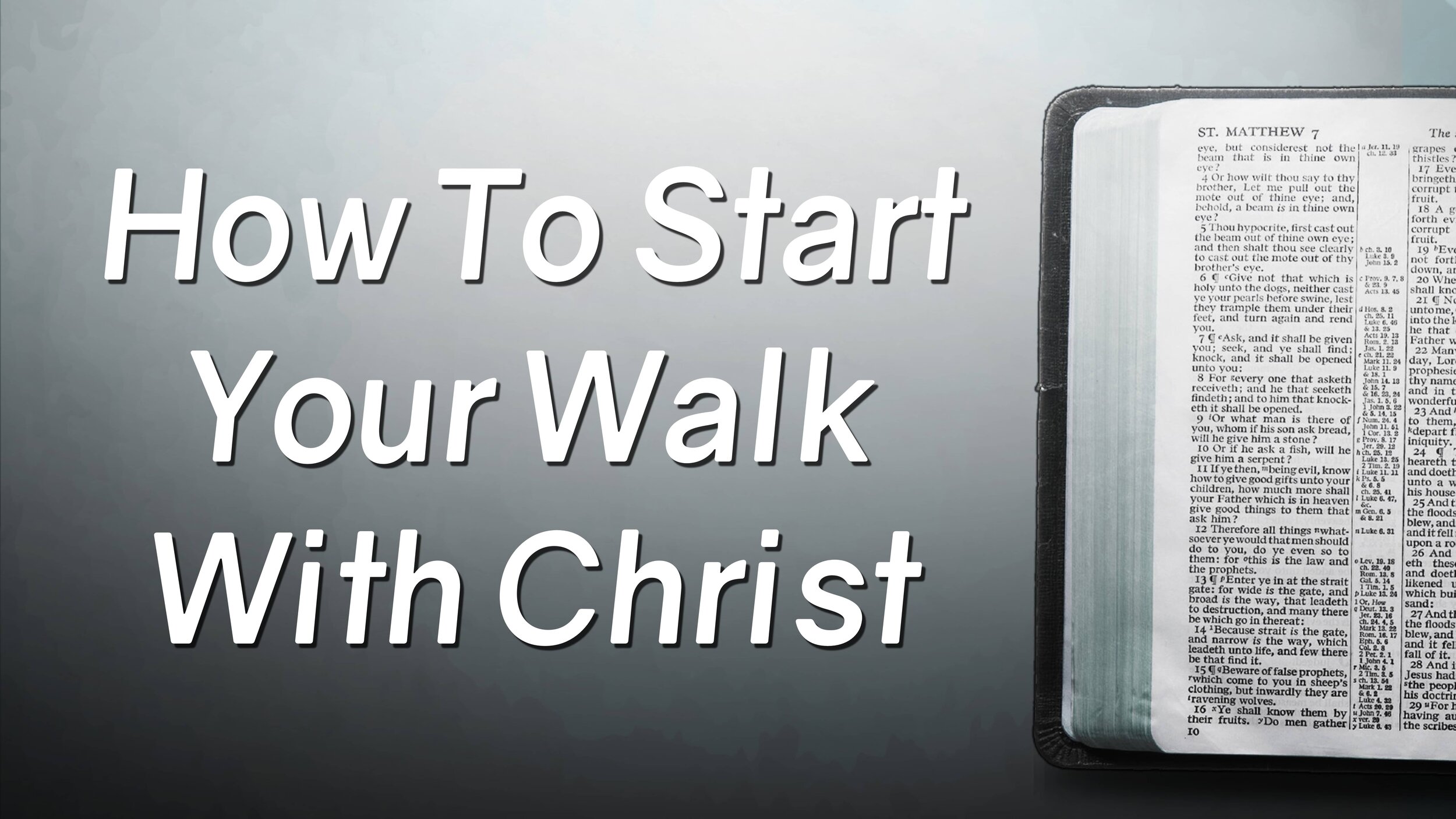 How To Start Your Walk With Jesu Christ