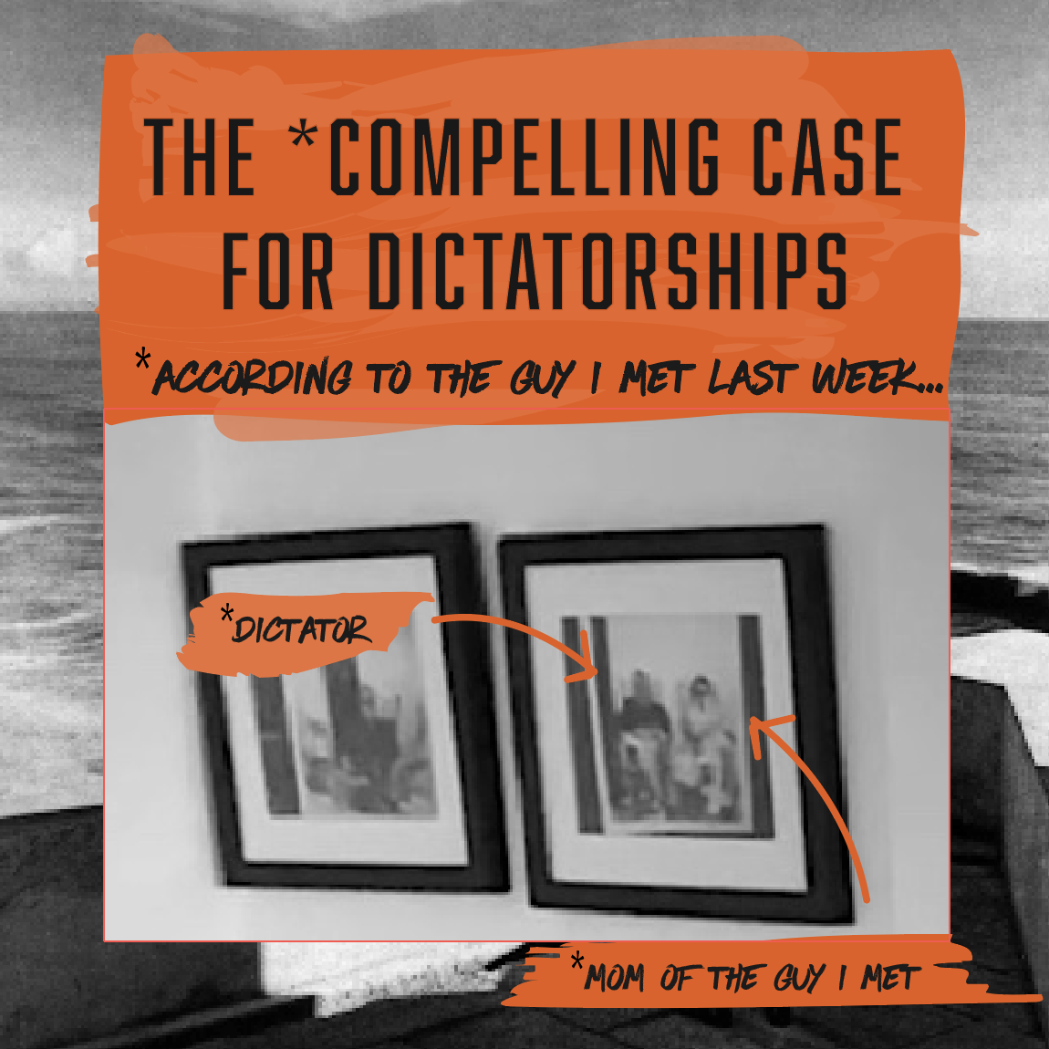 The Compelling Case for Dictatorships (according to a guy I met)