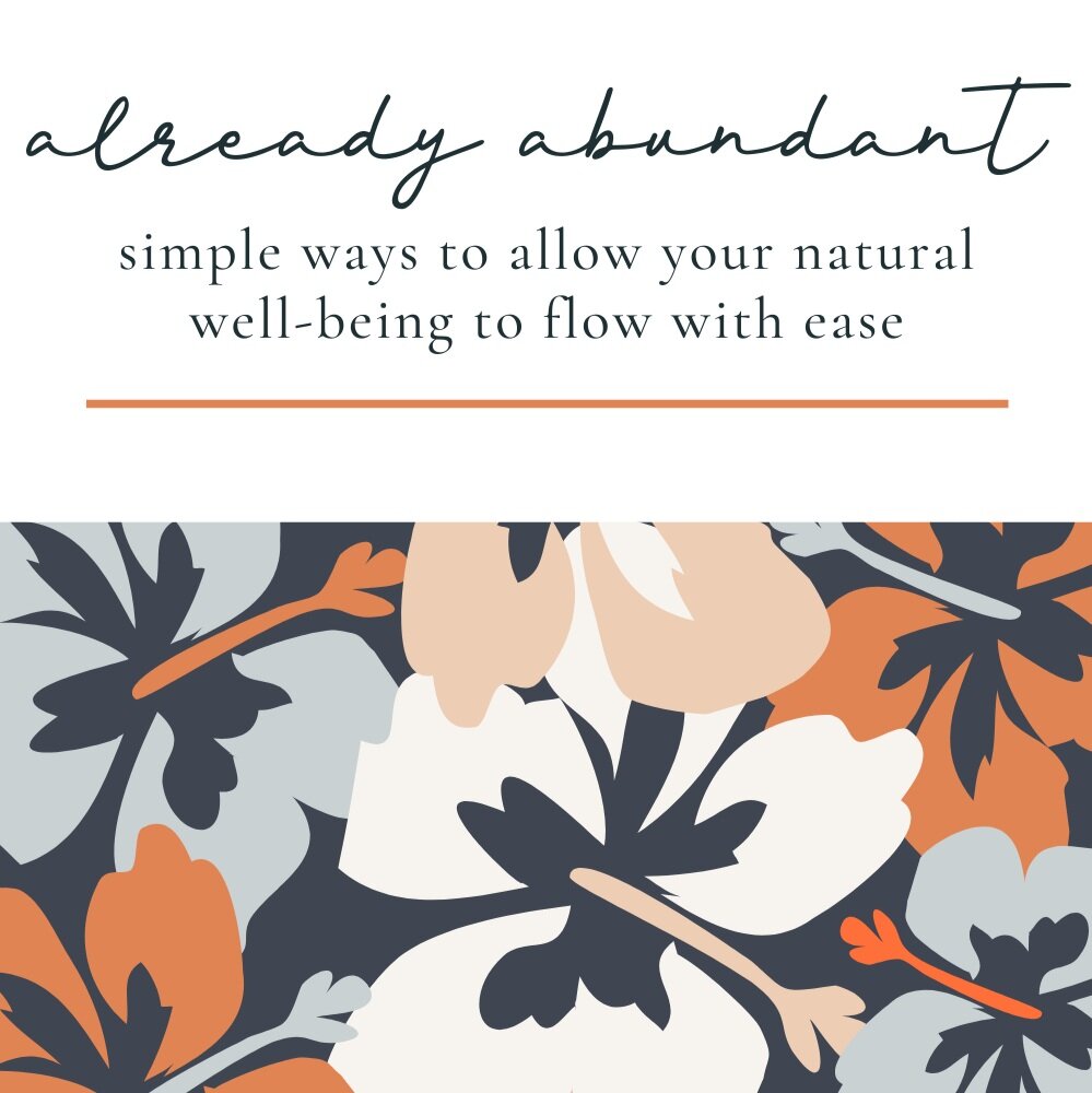 Already Abundant: 7 Ways To Connect with Feeling Abundant