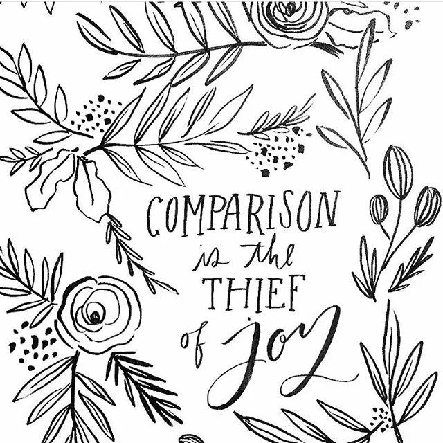 Comparison is the thief of joy.  In moments you have the urge to compare; come back to you—your authentic, vulnerable, messy human self. Embrace compassion. Try to gently let go of comparing yourself to others and focus on your unique offerings